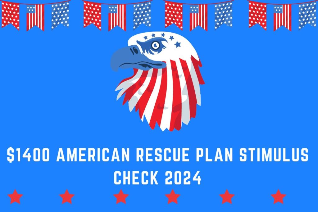 1400 American Rescue Plan Stimulus Checks 2024 Check Amount, Payment