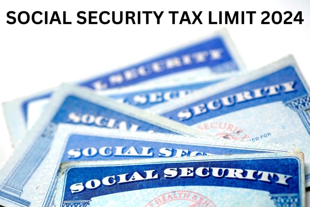 SOCIAL SECURITY TAX LIMIT 2024 1024x683 