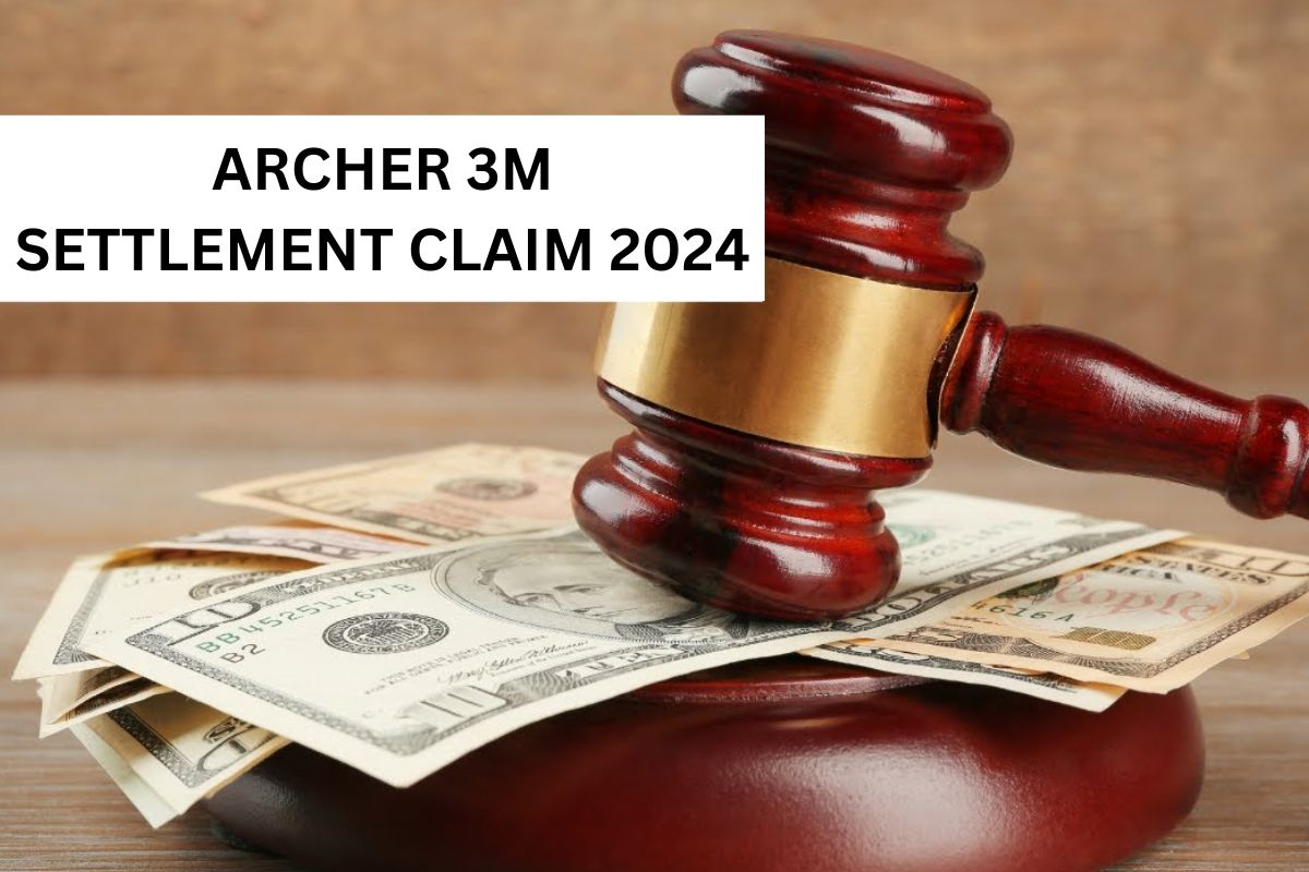 Archer 3M Settlement Payout Date 2024 Check Eligibility & Claim Status
