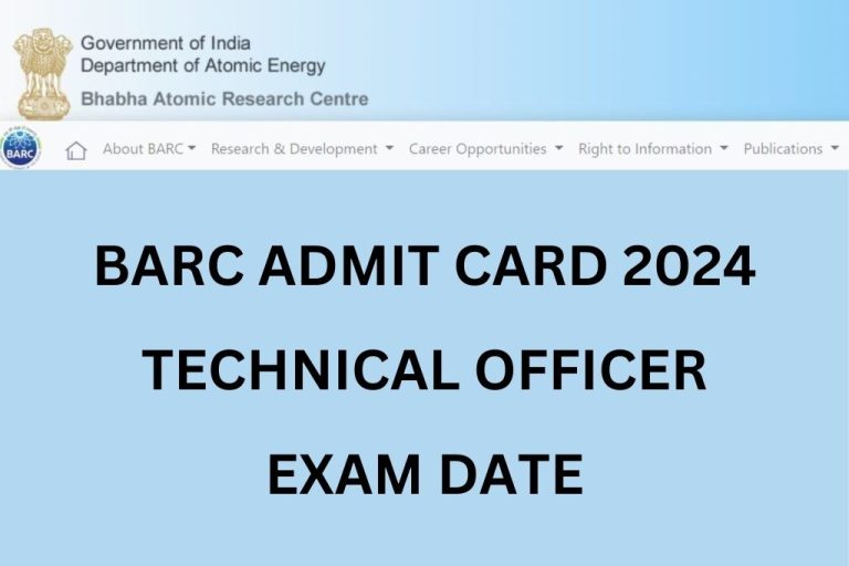 BARC Admit Card 2024, Technical Officer Exam Date barc.gov.in