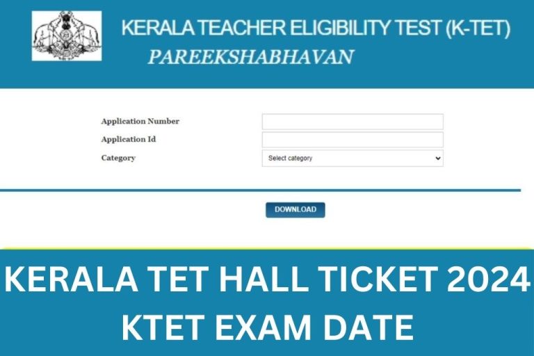 Kerala TET Hall Ticket 2024, KTET Admit Card Download @ Ktet.kerala.gov.in